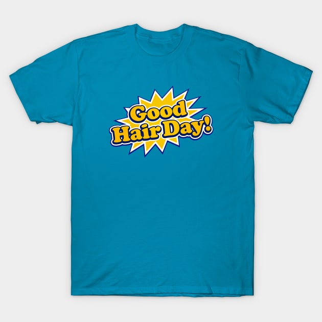 Good Hair Day! T-Shirt by Roufxis